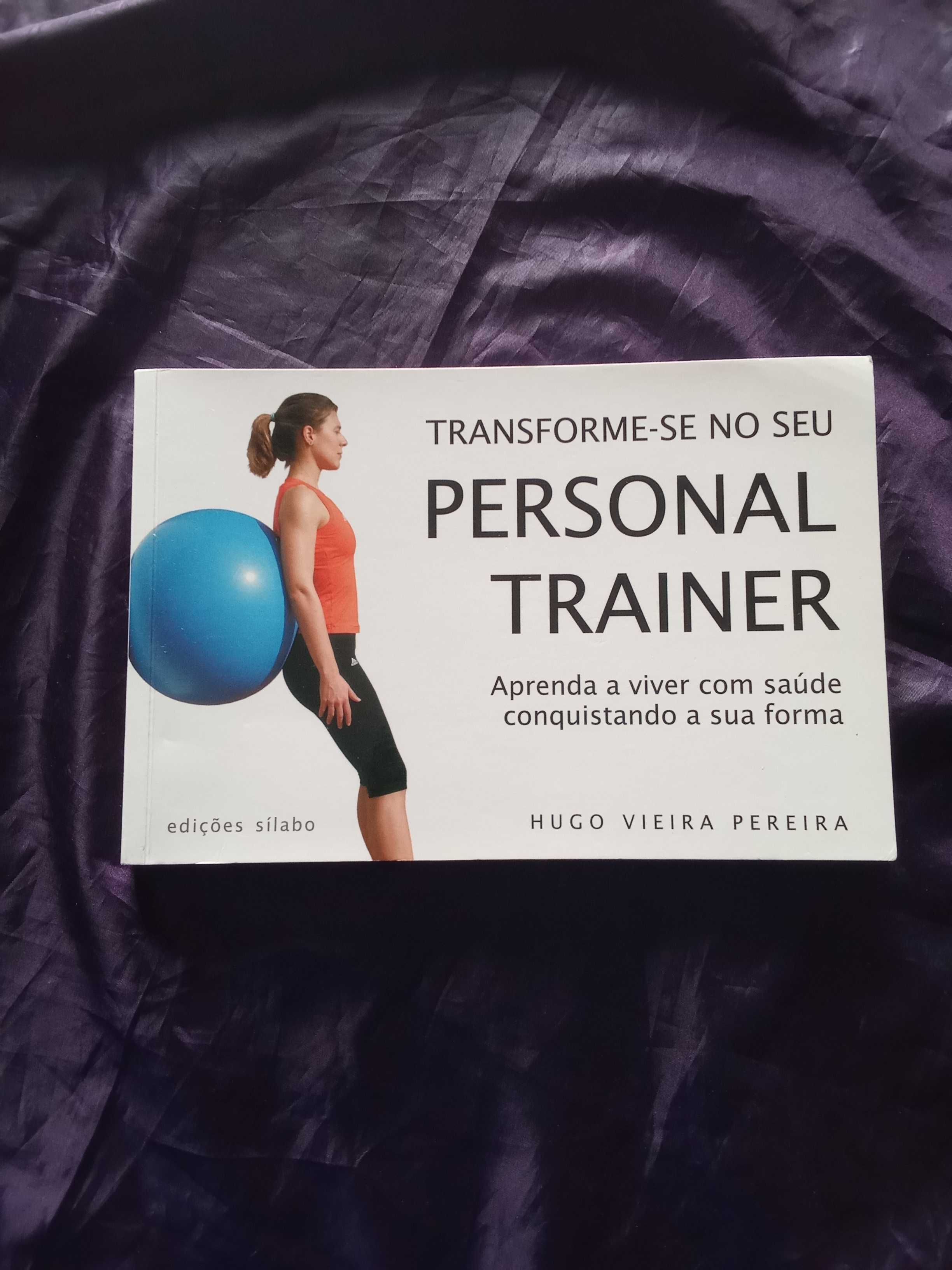 Transforme-se No Seu Personal Trainer - Hugo Vieira Pereira