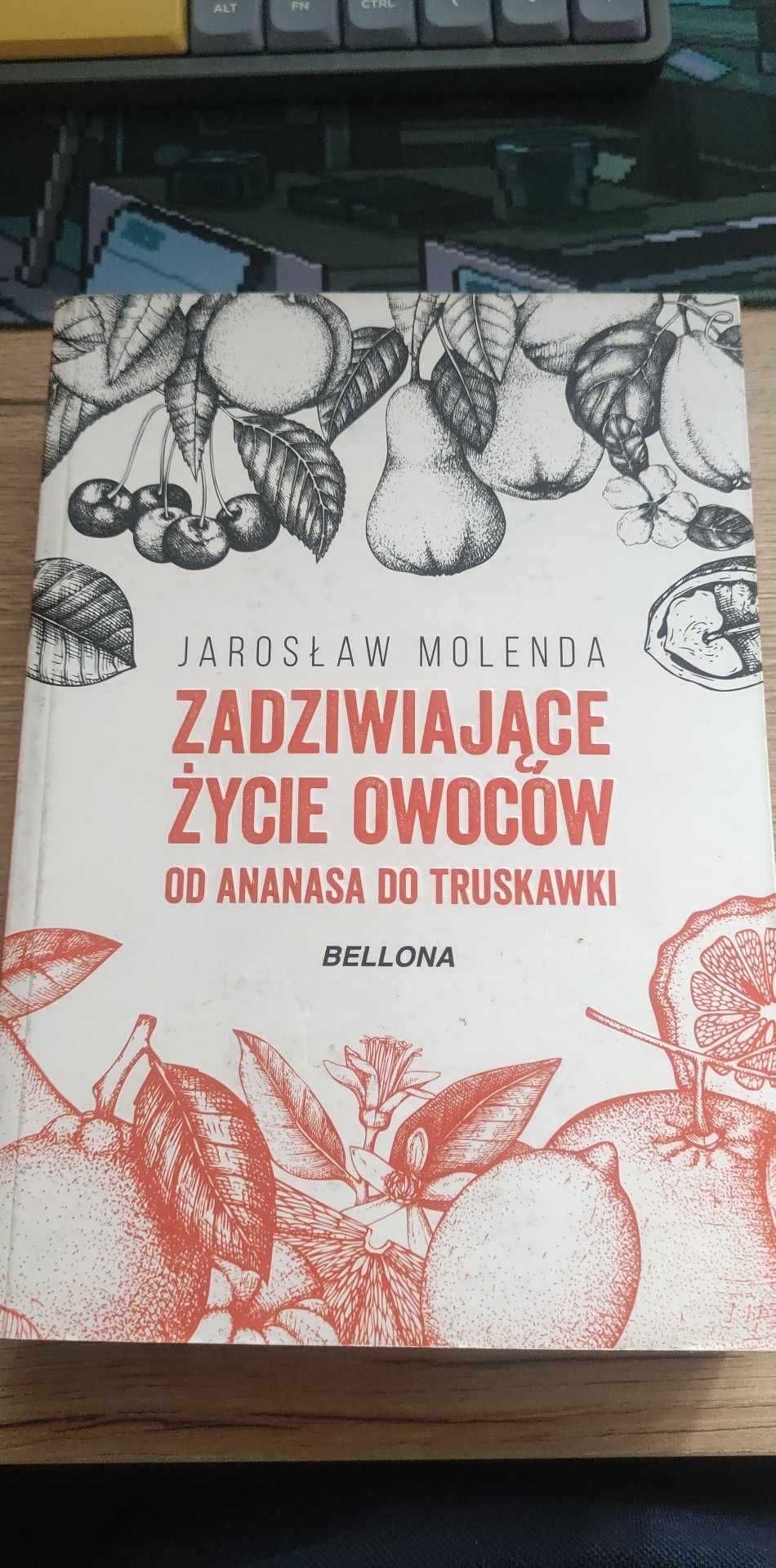 Zadziwiające życie owoców Jarosław Molenda