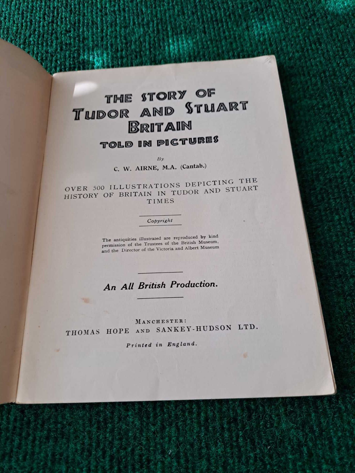 The Story of Tudor & Stuart - Britain Told In Pictures - C. W. Airne