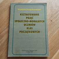 Kształtowanie pojęć społeczno moralnych uczniów klas początkowych