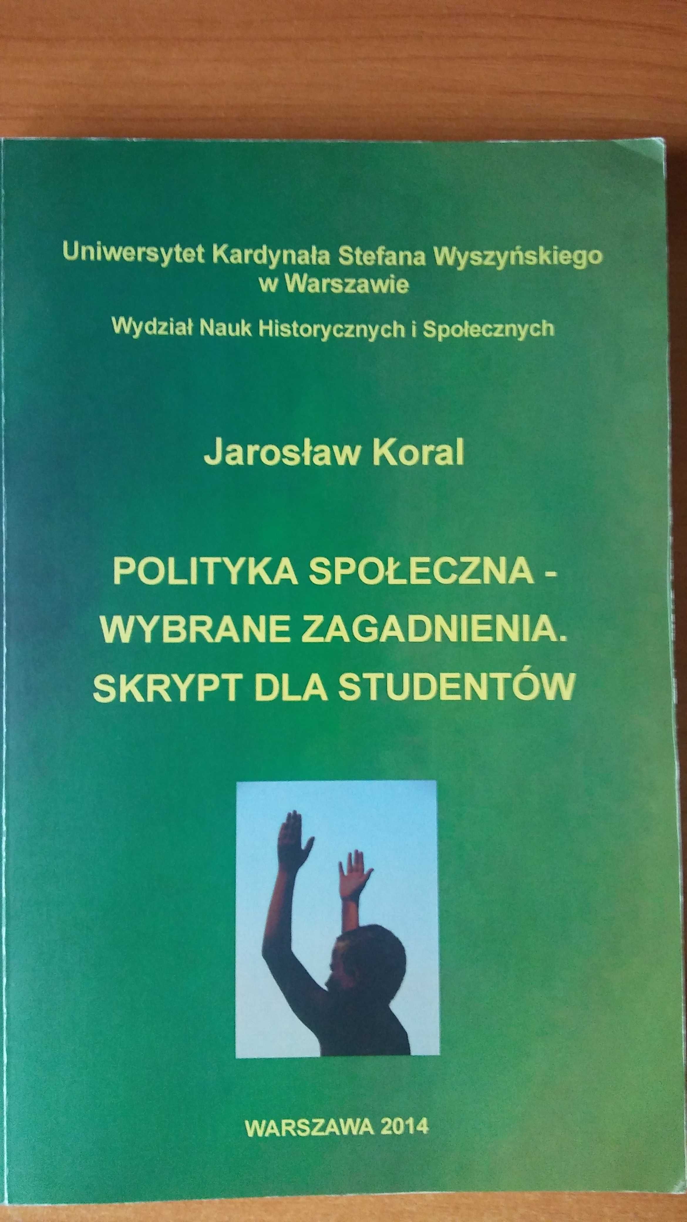 Polityka społeczna - wybrane zagadnienia, Jarosław Koral