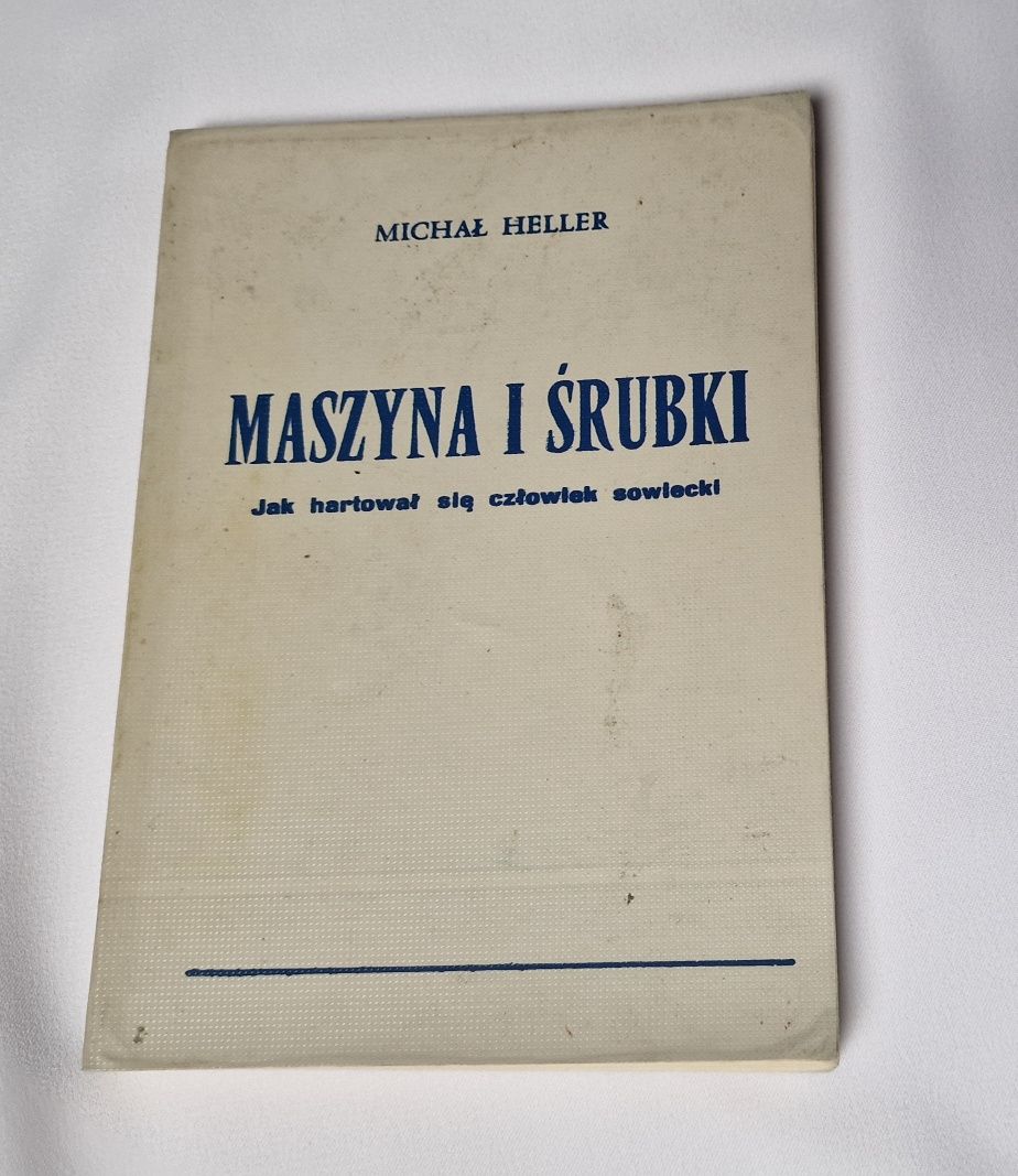 Heller - Maszyna i śrubki. Jak hartował się człowiek sowiecki