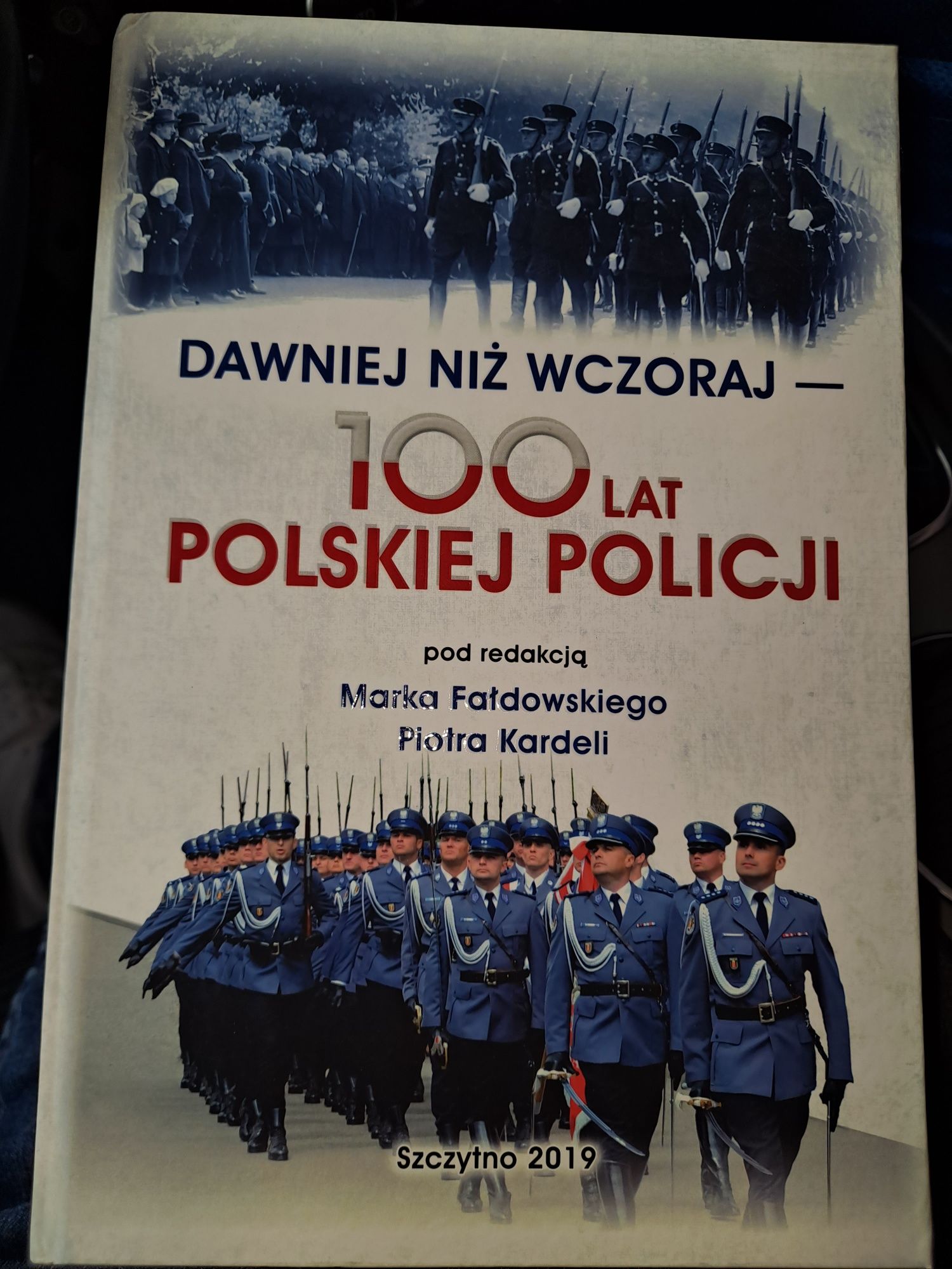 Dawniej niż wczoraj 100lat Polskiej Policji