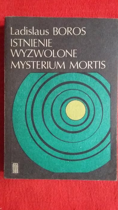 Ladislaus Boros - Istnienie wyzwolone. Mysterium mortis