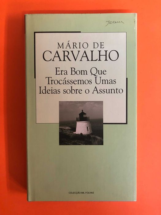 Era bom que trocássemos uma ideias sobre o assunto - Mário de Carvalho