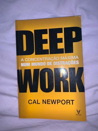 Livro Deep Work - A Concentração Máxima num Mundo de Distrações