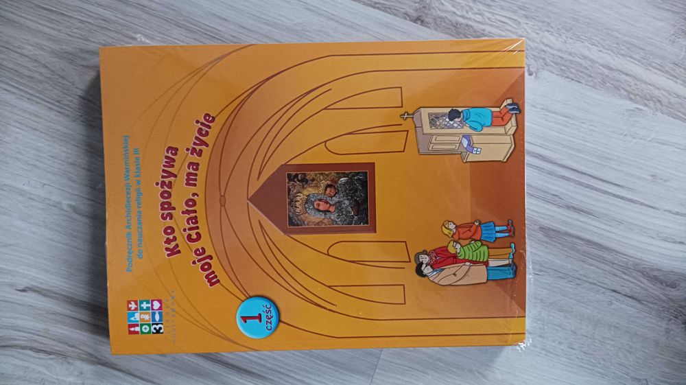 Kto spożywa moje ciało ma życie podręcznik do religii klasa III