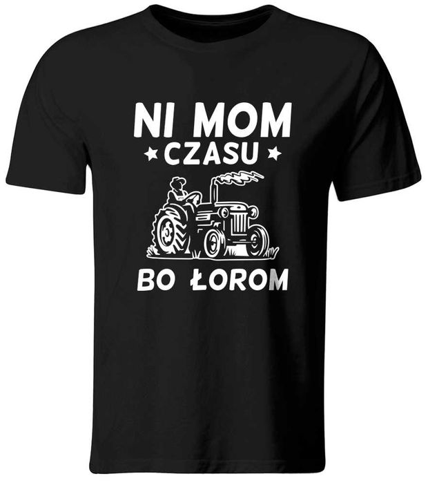 Koszulka Ni mom czasu, bo Łorom. Śmieszny prezent dla Rolnika, roz XXL