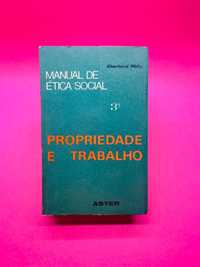 Manual de Ética Social: Propriedade e Trabalho - Eberhard Welty