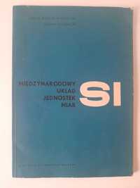 Międzynarodowy układ jednostek miar SI J. M. Massalski, J. Studnicki