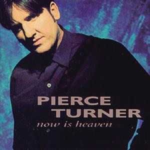 PIERCE TURNER cd Now Is Heavaen     dobre