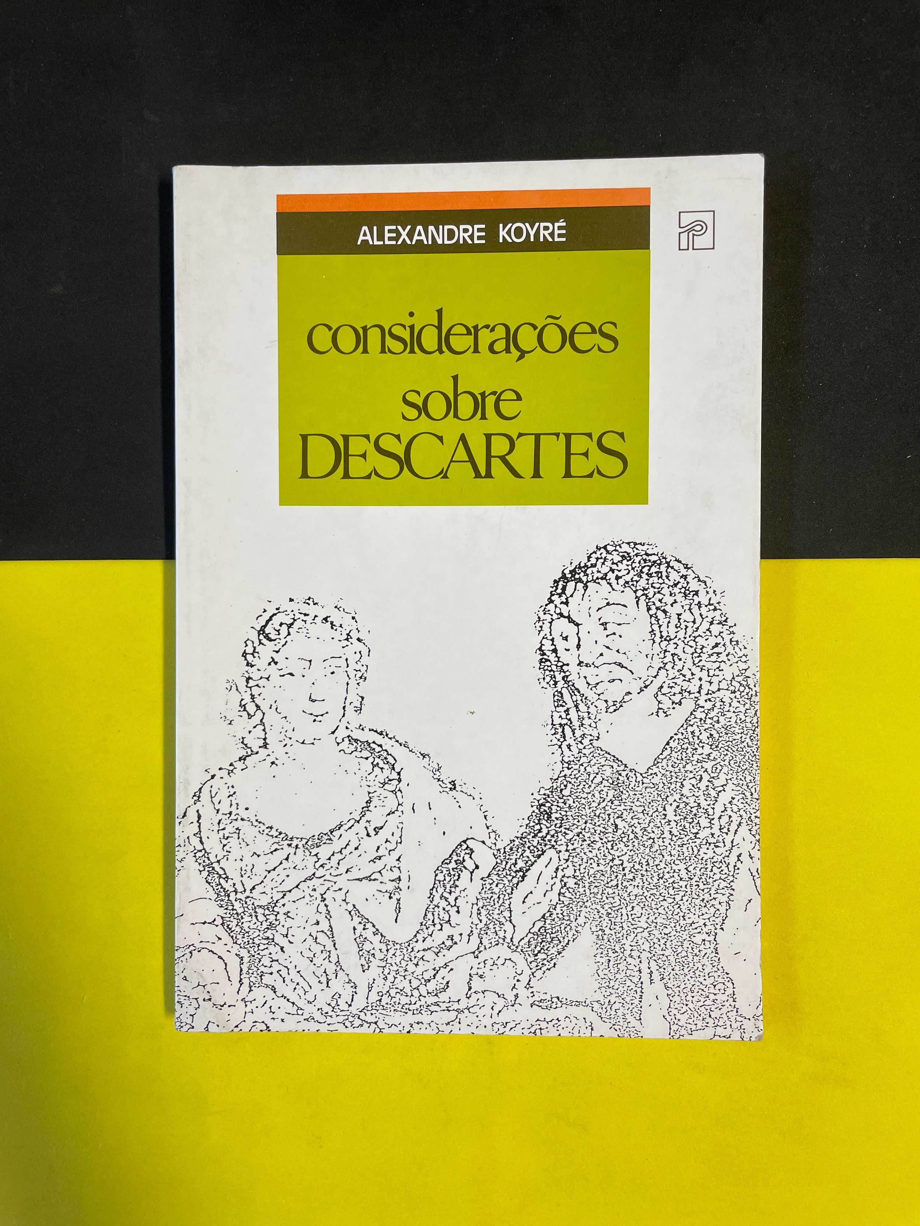 Alexandre Koyré - Considerações sobre Descartes