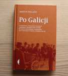 Martin Pollack Po Galicji Wydanie I nowa