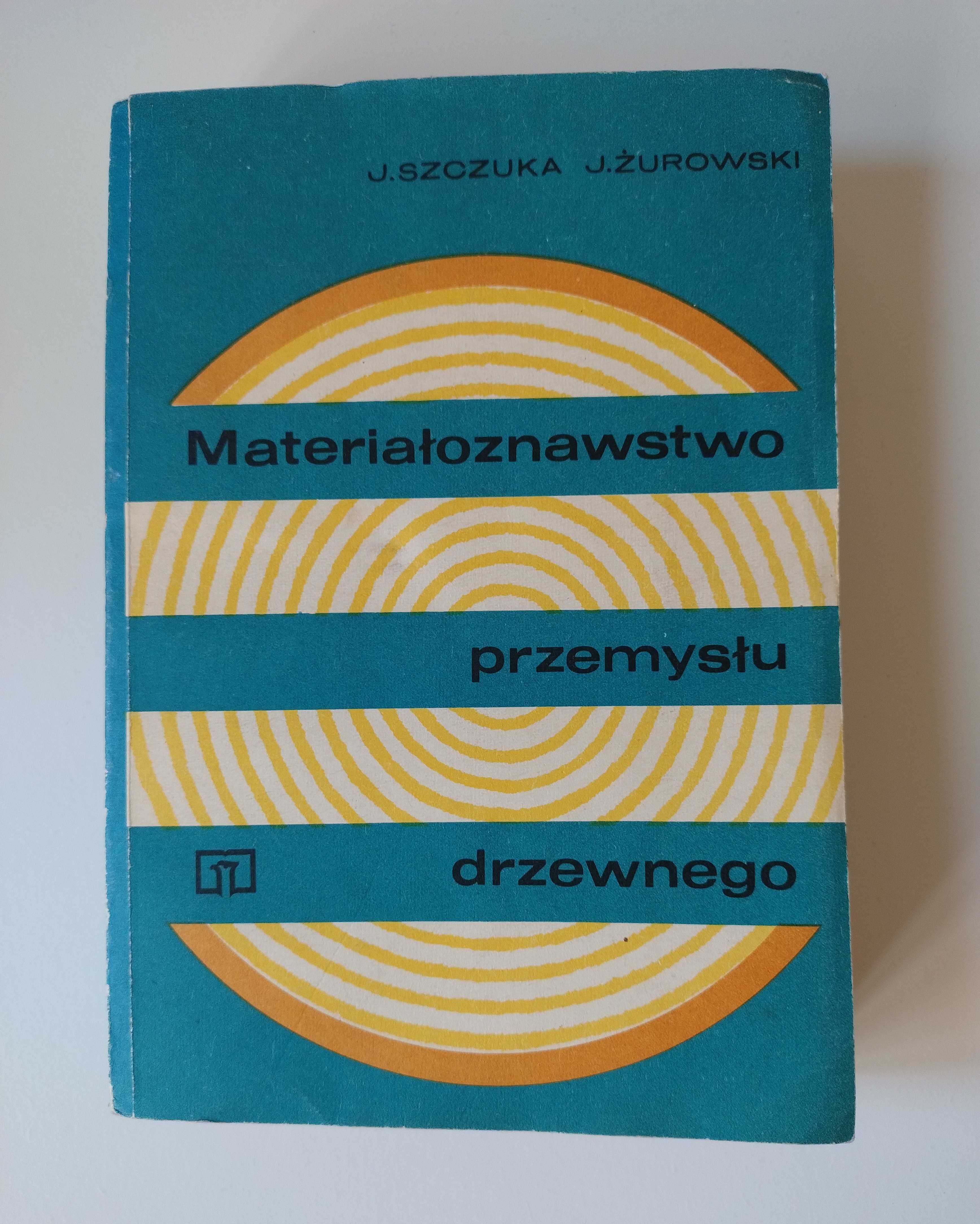 Książka Materiałoznawstwo przemysłu drzewnego Szczuka podręcznik 1987