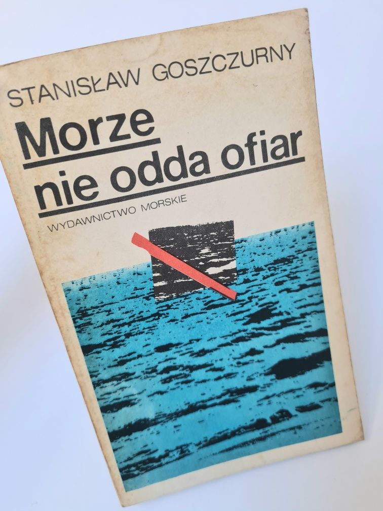 Morze nie odda ofiar - Stanisław Goszczurny