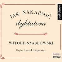 Jak Nakarmić Dyktatora. Audiobook