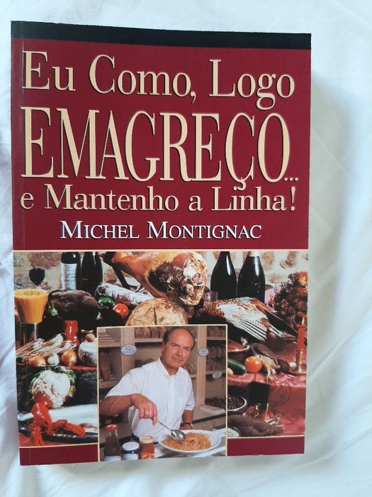 Eu Como, Logo Emagreço...e Mantenho a Linha de Michel Montignac