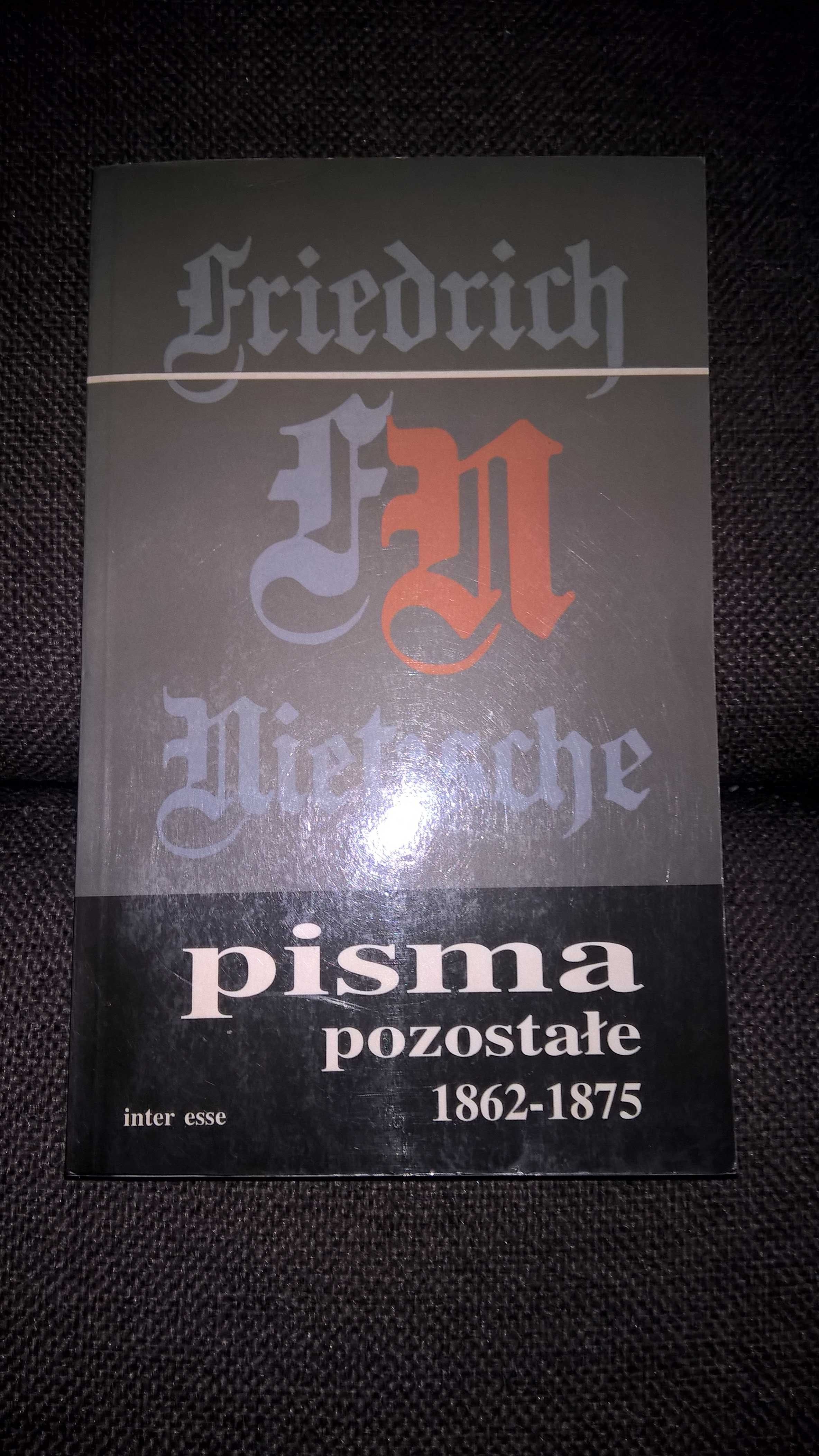 Pisma pozostałe 1862/1875 Friedrich Nietzsche