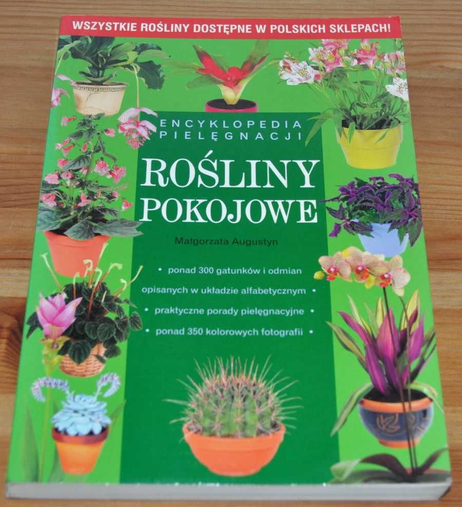 Rośliny pokojowe - Małgorzata Augustyn - Encyklopedia Pielęgnacji- KRK