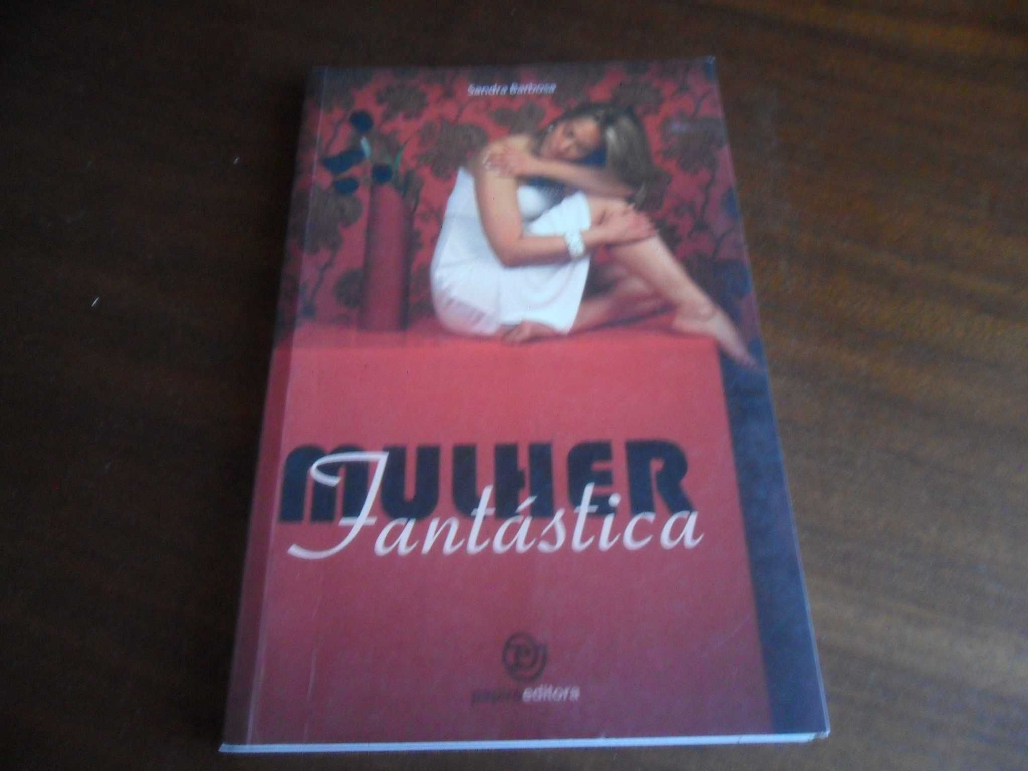 "Mulher Fantástica" de Sandra Barbosa - 1ª Edição de 2008