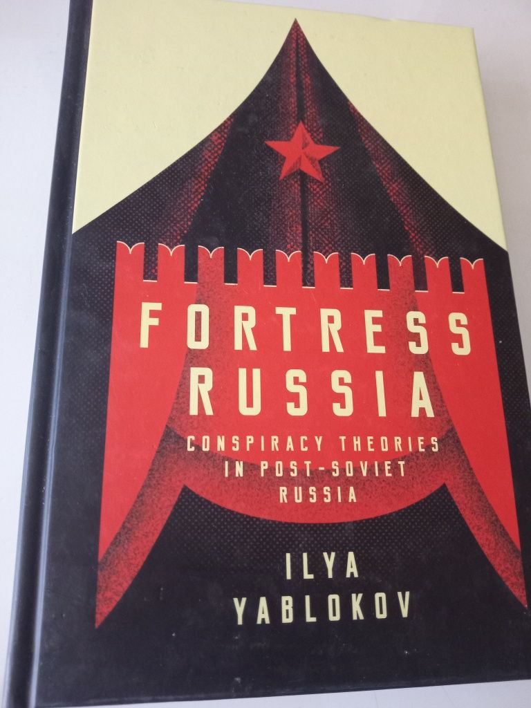 Fortress Russia: Conspiracy Theories in the Post-Soviet World - Yablok