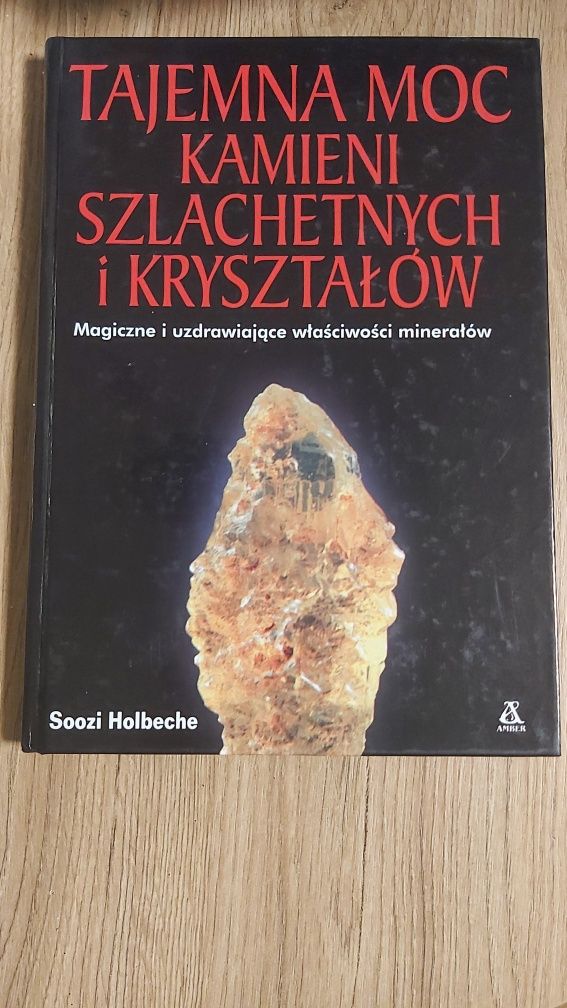 Tajemna moc kamieni szlachetnych i kryształów. Soozi Holbeche