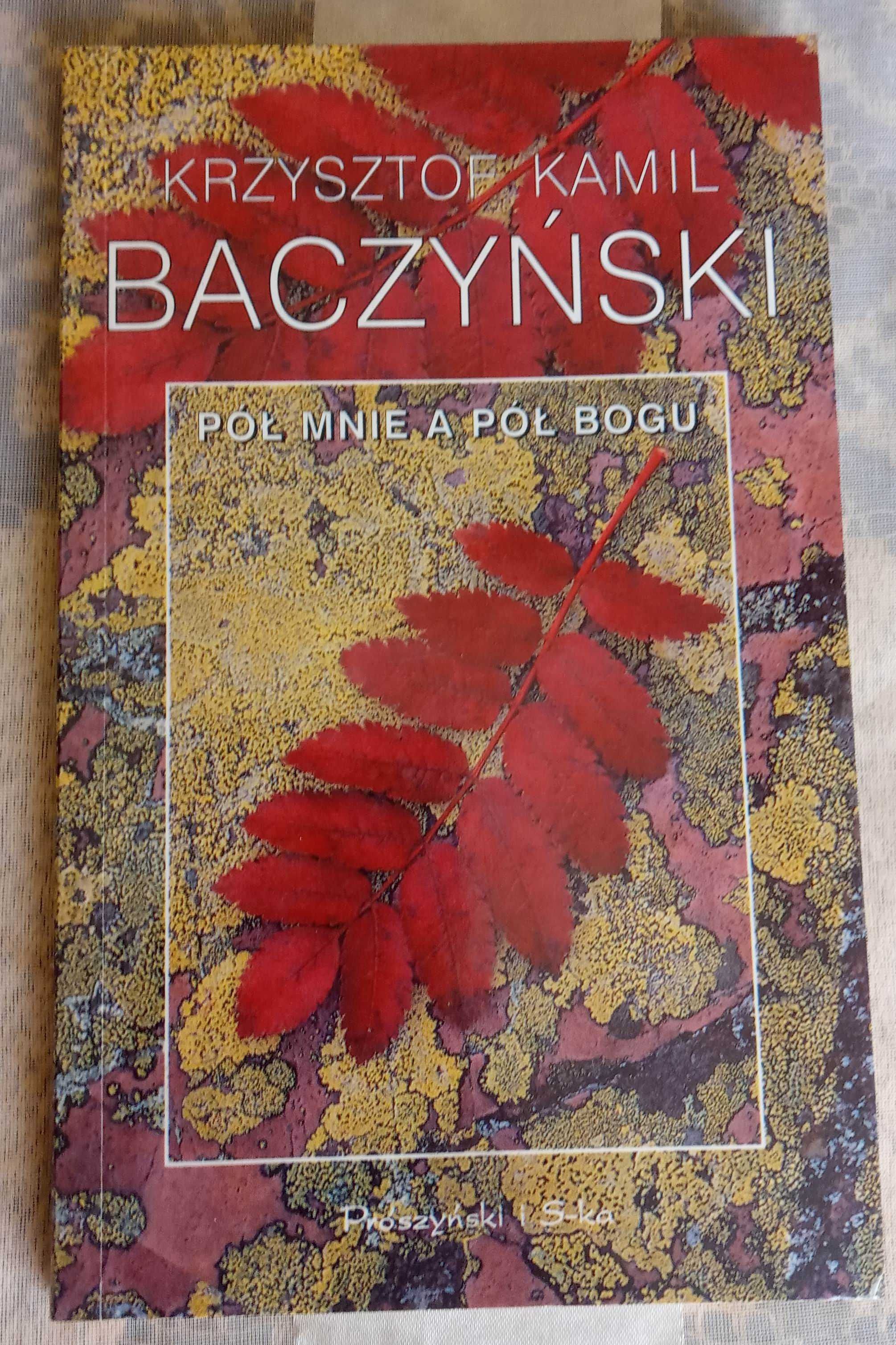 Pół mnie a pół Bogu - Krzysztof Kamil Baczyński