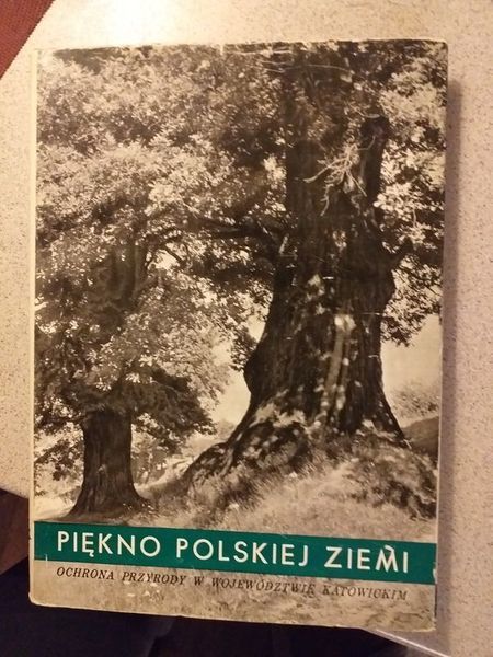 Piękno polskiej ziemi Ochrona przyrody w woj.katowickim Katowice 1969