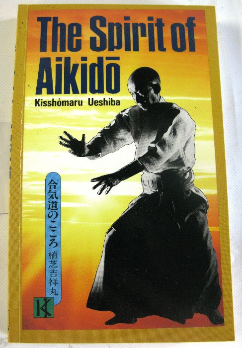 The Spirit of Aikido Kishomaru Ueshiba Duch Aikido ang.