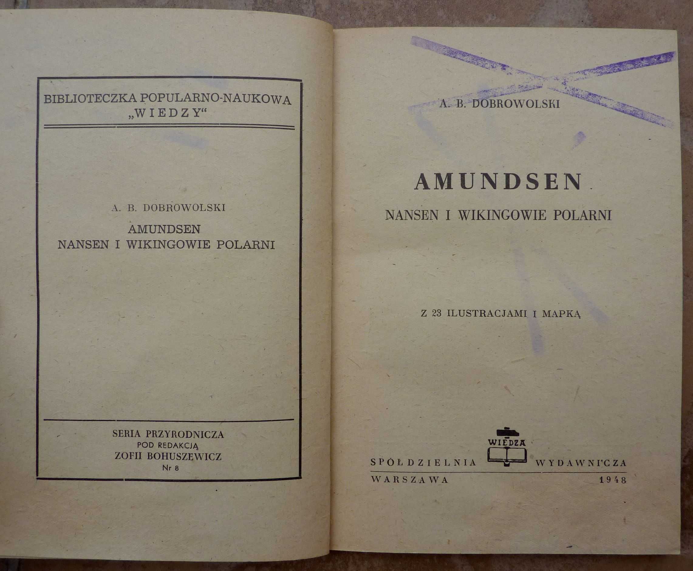 Amundsen, Nansen i Wikingowie polarni - A. B. Dobrowolski - 1948r.