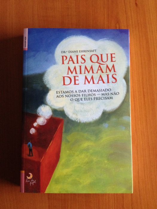 Pais que mimam de mais - Dra Diane Ehrensafty