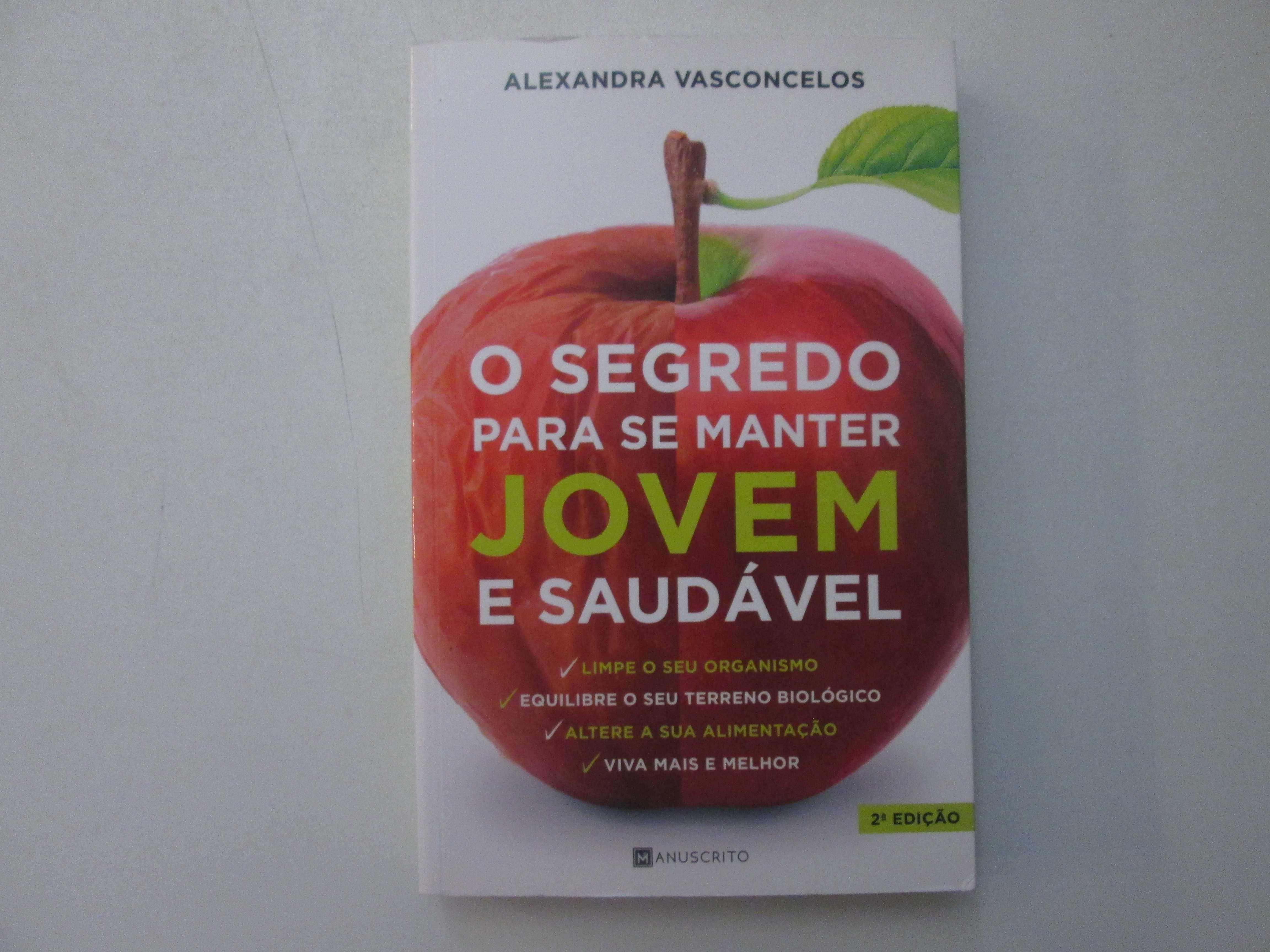 O segredo para se manter jovem e saudável- Alexandra Vasconcelos