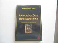 Re-Criações  Herméticas por  José Manuel Anes