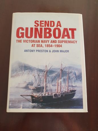 Send a gunboat- Antony Preston & John Major