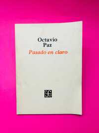 Octavio
Paz
Pasado en claro