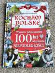 Kocham Polskę. Wydanie jubileuszowe 100 lat odzyskania niepodległości