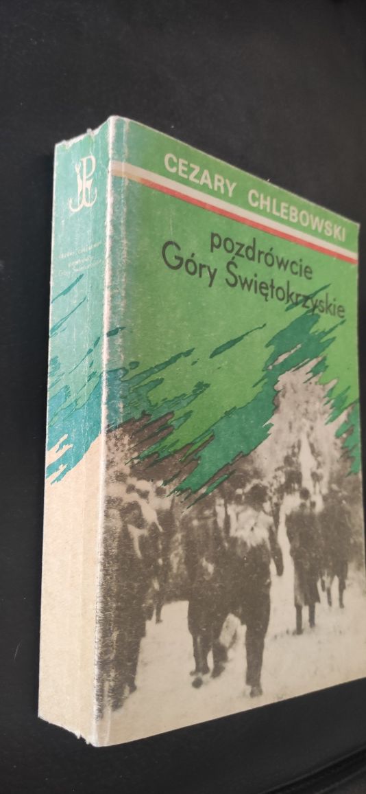 "Pozdrówcie Góry Świętokrzyskie" Cezary Chlebowski