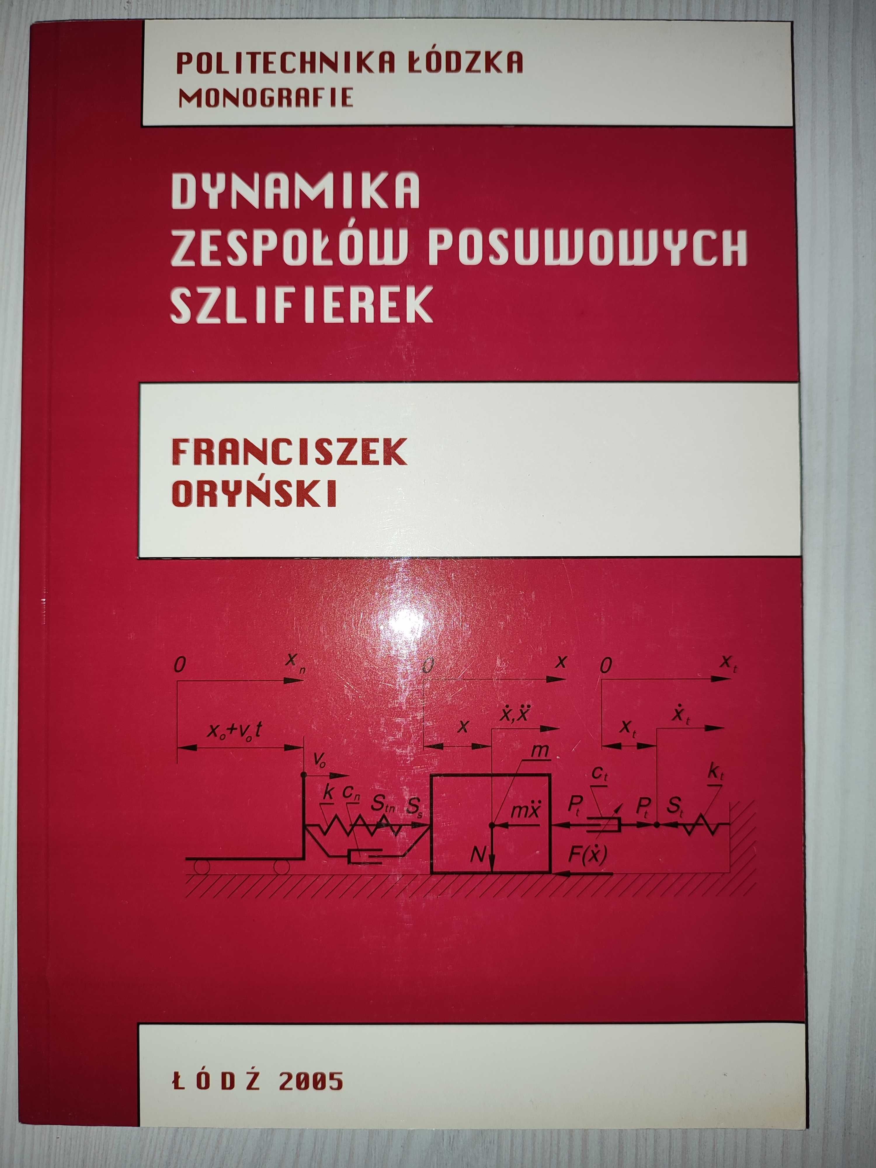 Oryński F.: Dynamika zespołów posuwowych szlifierek