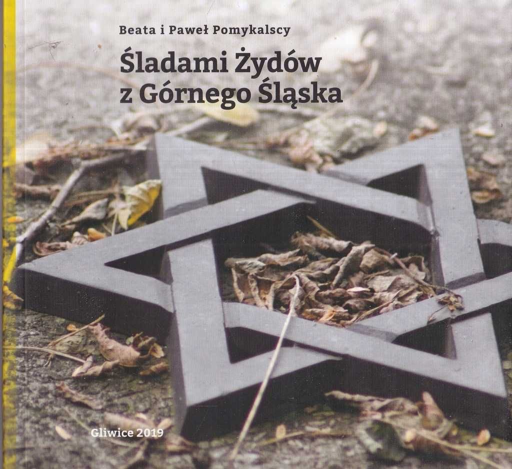 Śladami Żydów Górny Śląsk judaika Żydzi Bielsko Biała Rybnik Żory