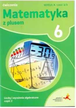 matematyka z plusem ćwiczenia wersja a część 3/3 zadań klasa 6 2019