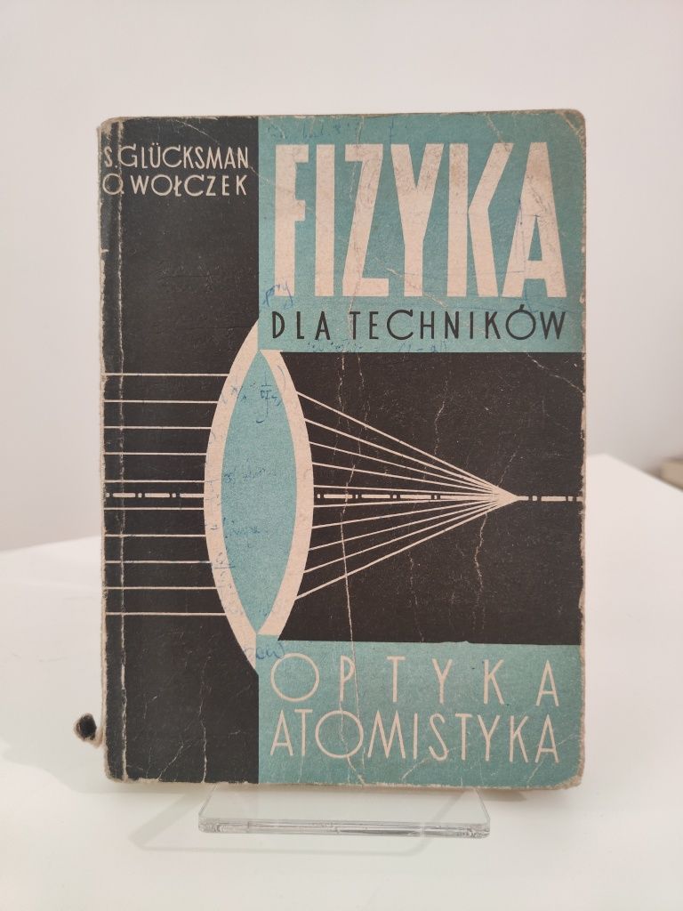 Fizyka dla techników Optyka atomistyka - S. Glucksman i O. Wołczek
