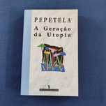 Pepetela - A Geração da Utopia