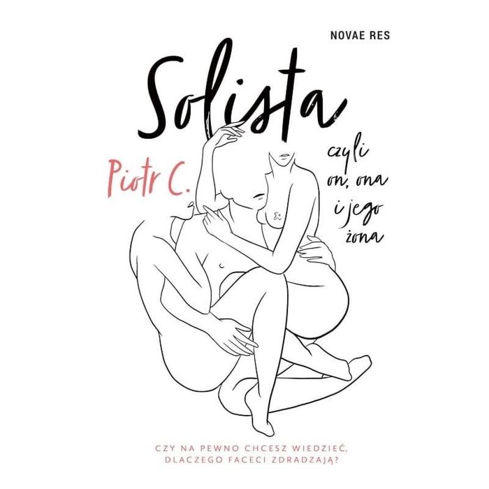 Solista, Czyli On, Ona I Jego Żona Novae Res Piotr C. Rok wydania: