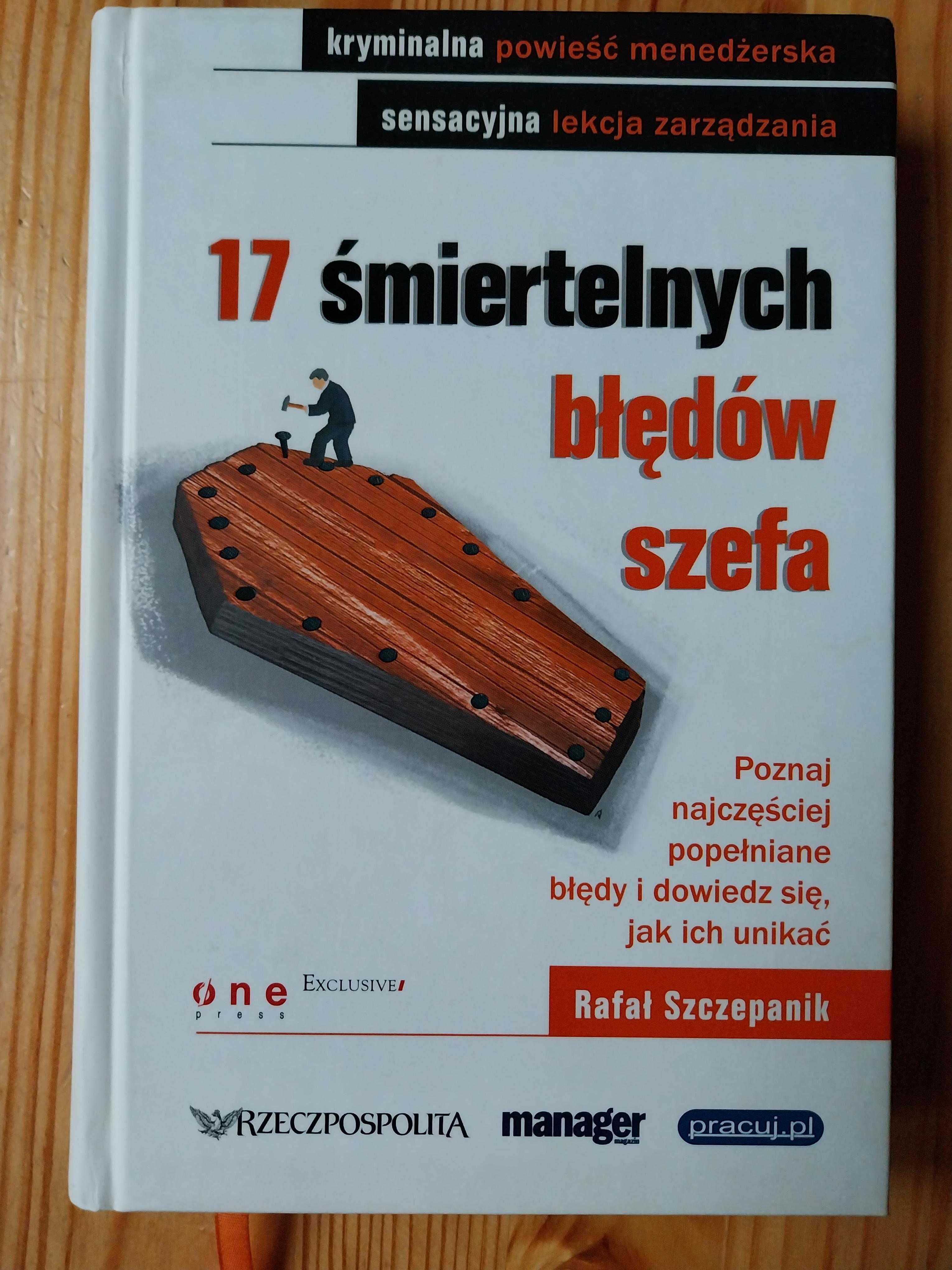 Rafał Szczepanik - 17 śmiertelnych błędów szefa