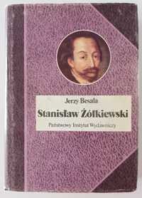 Stanisław Żółkiewski - hetman biografia Jerzy Besala