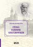 Uwaga O Józefie Gołuchowskim, Koneczny Feliks 06328B05607Ks