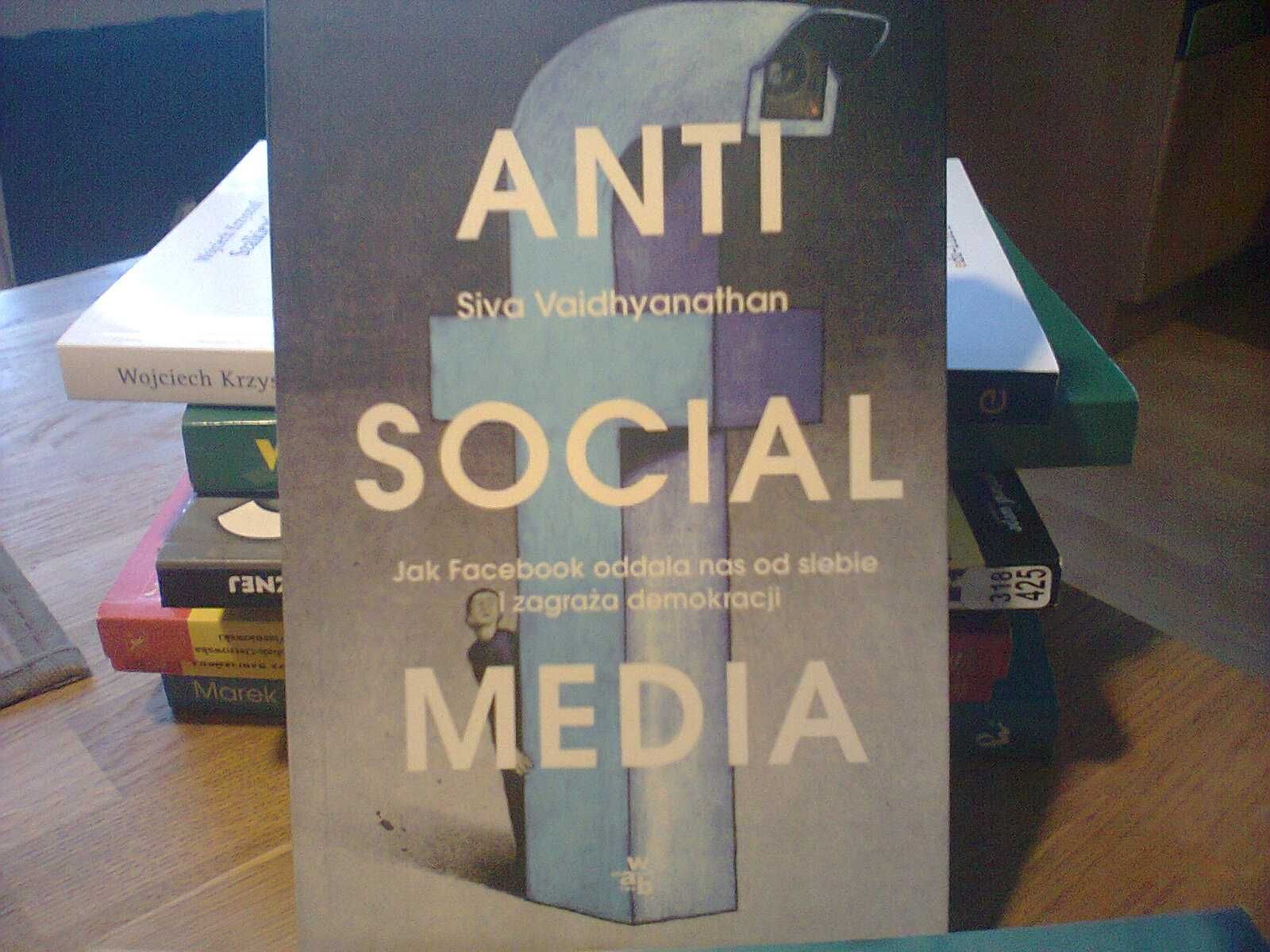 "Anti social media." Siva Vaidhyanathan