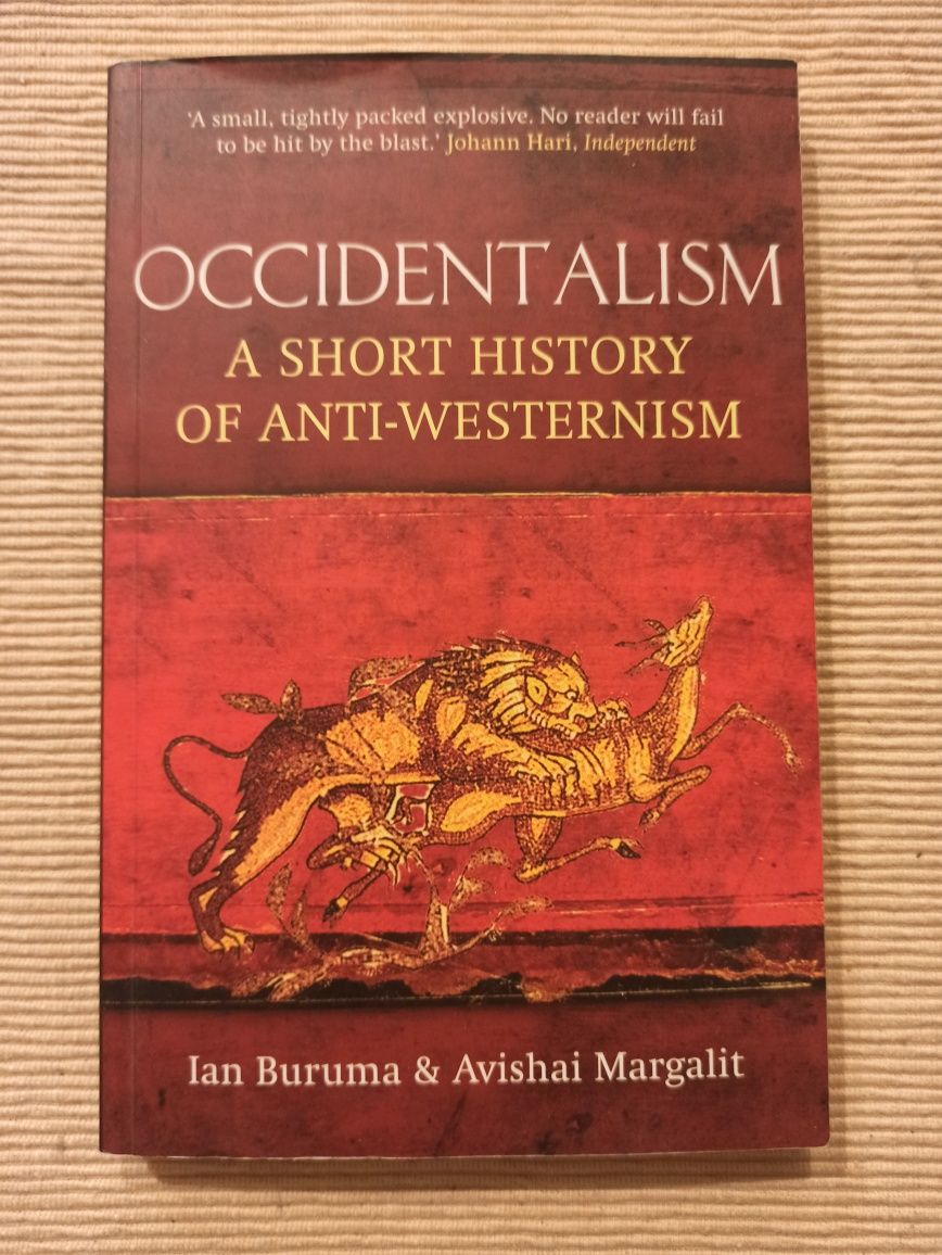 Buruma, Margalit, Occidentalism. A Short History of Anti–Westernism