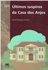 13845

Últimos Suspiros da Casa dos Anjos
de Daniel Marques Ferreira