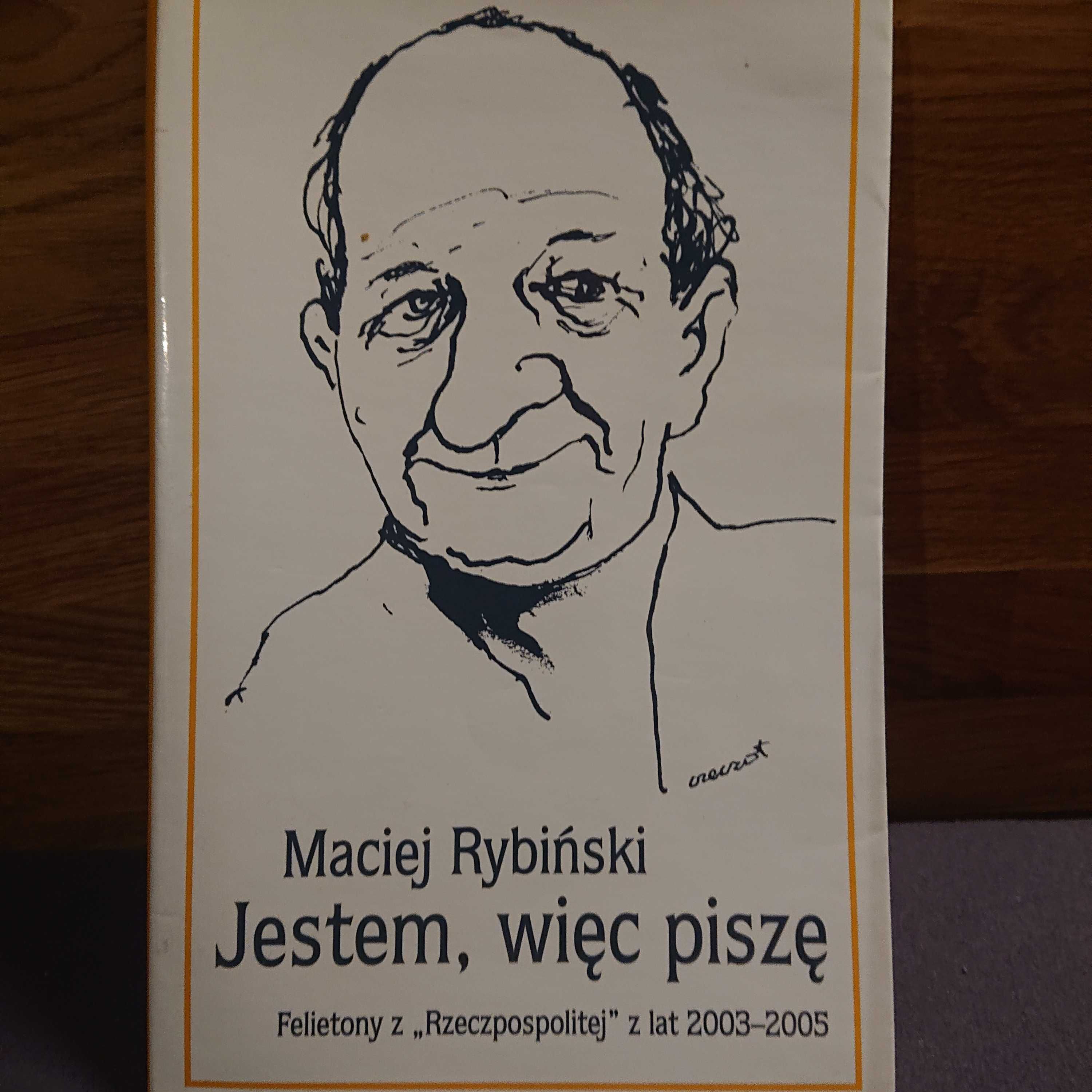 Maciej Rybiński Jestem, więc piszę Felietony Rzeczpospolita